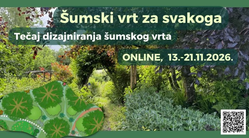 Šumski vrt za svakoga 2026. – online tečaj dizajniranja šumskog vrta primjer šumskog vrta i dizajna, uz natpis "Šumski vrt za svakoga - tečaj dizajniranja šumskog vrta - online, 13.-21.11.2026.